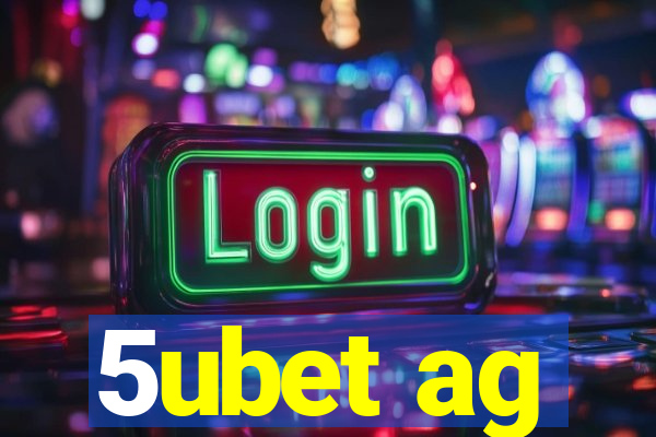 5ubet ag